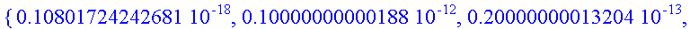 {.10801724242681e-18, .10000000000188e-12, .2000000...