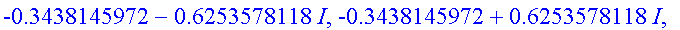 -.3438145972-.6253578118*I, -.3438145972+.625357811...