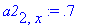 a2[2,x] := .7