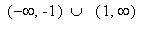 `union`(``(-infinity,-1),``(1,infinity))