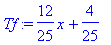 Tf := 12/25*x+4/25