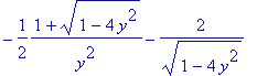 -1/2/y^2*(1+sqrt(1-4*y^2))-2/(1-4*y^2)^(1/2)