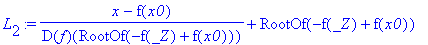 L[2] := 1/D(f)(RootOf(-f(_Z)+f(x0)))*(x-f(x0))+RootOf(-f(_Z)+f(x0))