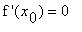 `f '`(x[0]) = 0