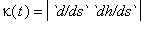 kappa(t) = abs(`d/ds`*`dh/ds`)
