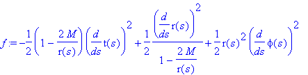 f := -1/2*(1-2*M/r(s))*diff(t(s),s)^2+1/2*1/(1-2*M/r(s))*diff(r(s),s)^2+1/2*r(s)^2*diff(phi(s),s)^2