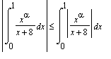 abs(Int(x^alpha/(x+8),x = 0 .. 1)) <= Int(abs(x^alpha/(x+8)),x = 0 .. 1)