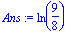Ans := ln(9/8)