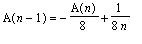 A(n-1) = -A(n)/8+1/(8*n)