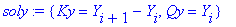 soly := {Ky = Y[i+1]-Y[i], Qy = Y[i]}