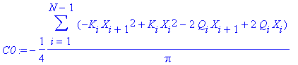 C0 := -1/4/Pi*sum(-K[i]*X[i+1]^2+K[i]*X[i]^2-2*Q[i]*X[i+1]+2*Q[i]*X[i],i = 1 .. N-1)