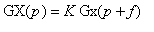 GX(p) = K*Gx(p+f)