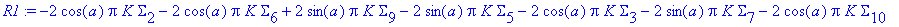 R1 := -2*cos(a)*Pi*K*Sigma[2]-2*cos(a)*Pi*K*Sigma[6]+2*sin(a)*Pi*K*Sigma[9]-2*sin(a)*Pi*K*Sigma[5]-2*cos(a)*Pi*K*Sigma[3]-2*sin(a)*Pi*K*Sigma[7]-2*cos(a)*Pi*K*Sigma[10]+2*sin(a)*Pi*K*Sigma[8]-2*sin(a)*...