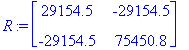 R := matrix([[29154.5, -29154.5], [-29154.5, 75450.8]])