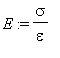 E := sigma/epsilon