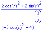 (2*cos(t)^2+2*sin(t)^2)/(-3*cos(t)^2+4)^(3/2)