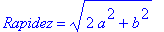 Rapidez = (2*a^2+b^2)^(1/2)