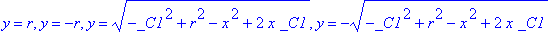 y = r, y = -r, y = (-_C1^2+r^2-x^2+2*x*_C1)^(1/2), y = -(-_C1^2+r^2-x^2+2*x*_C1)^(1/2)