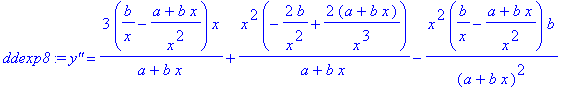 ddexp8 := `y''` = 3*(b/x-(a+b*x)/x^2)/(a+b*x)*x+x^2*(-2*b/x^2+2*(a+b*x)/x^3)/(a+b*x)-x^2*(b/x-(a+b*x)/x^2)/(a+b*x)^2*b