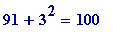 91+3^2 = 100