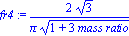 fr4 := 2*3^(1/2)/(Pi*(1+3*`mass ratio`)^(1/2))