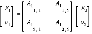 matrix([[F[1]], [v[1]]]) = matrix([[A[1][1, 1], A[1][1, 2]], [A[1][2, 1], A[1][2, 2]]])*matrix([[F[2]], [v[2]]])
