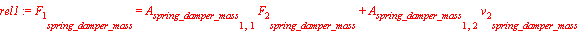 rel1 := F[1][spring_damper_mass] = A[spring_damper_mass][1, 1]*F[2][spring_damper_mass]+A[spring_damper_mass][1, 2]*v[2][spring_damper_mass]