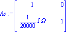 Ao := matrix([[1, 0], [1/20000*I*Omega, 1]])