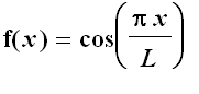 f(x) = cos(Pi*x/L)