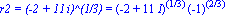 `r2 = (-2 + 11 i)^(1/3)` = (-2+11*I)^(1/3)*(-1)^(2/3)