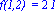 `f(1,2) ` = 2*I