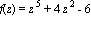 f(z) = z^5+4*z^2-6