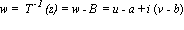 `w = `*T^`-1`*`(z) = w - B ` = u-a+i*(v-b)