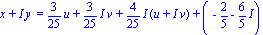 `x + I y ` = 3/25*u+3/25*I*v+4/25*I*(u+I*v)+(-2/5-6/5*I)