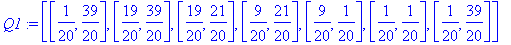 Q1 := [[1/20, 39/20], [19/20, 39/20], [19/20, 21/20], [9/20, 21/20], [9/20, 1/20], [1/20, 1/20], [1/20, 39/20]]