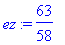 ez := 63/58
