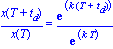 x(T+t[d])/x(T) = exp(k*(T+t[d]))/exp(k*T)