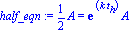 half_eqn := 1/2*A = exp(k*t[h])*A