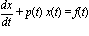 dx/dt+p(t)*x(t) = f(t)