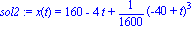 sol2 := x(t) = 160-4*t+1/1600*(-40+t)^3