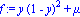 f := y*(1-y)^2+mu