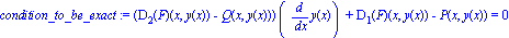 condition_to_be_exact := (D[2](F)(x, y(x))-Q(x, y(x)))*(diff(y(x), x))+D[1](F)(x, y(x))-P(x, y(x)) = 0