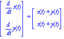 Vector[column]([[diff(x(t), t)], [diff(y(t), t)]]) = Vector[column]([[x(t)+y(t)], [x(t)+y(t)]])