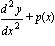 d^2*y/(dx^2)+p(x)