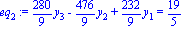 eq[2] := 280/9*y[3]-476/9*y[2]+232/9*y[1] = 19/5