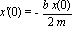 `x'`(0) = -b*x(0)/(2*m)