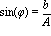 sin(phi) = b/A