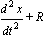 d^2*x/(dt^2)+R
