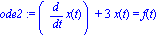 ode2 := (diff(x(t), t))+3*x(t) = f(t)
