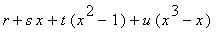 r+s*x+t*(x^2-1)+u*(x^3-x)